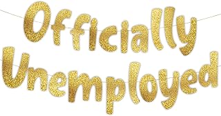 Officially Unemployed Graduation Party Gold Glitter Banner â€“ Retirement Party Favors and Supplies