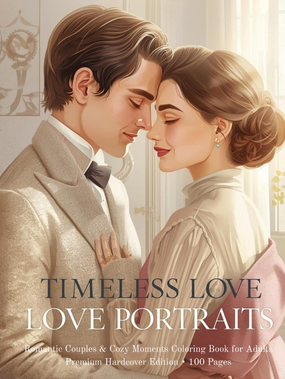 Timeless Love Portraits: Romantic Couples & Cozy Moments Coloring Book for Adults
