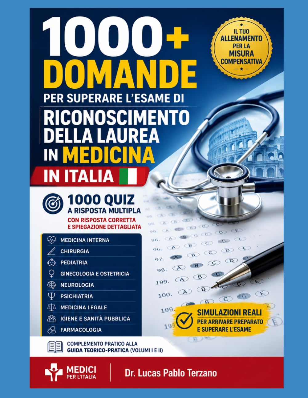 1000 Domande per Superare l'Esame di Riconoscimento della Laurea in Medicina in Italia: Banca di Domande per Medici Stranieri