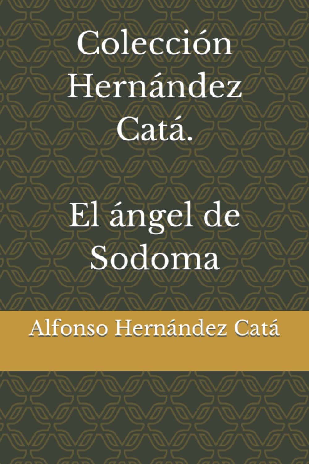 Colección Hernández Catá. El ángel de Sodoma