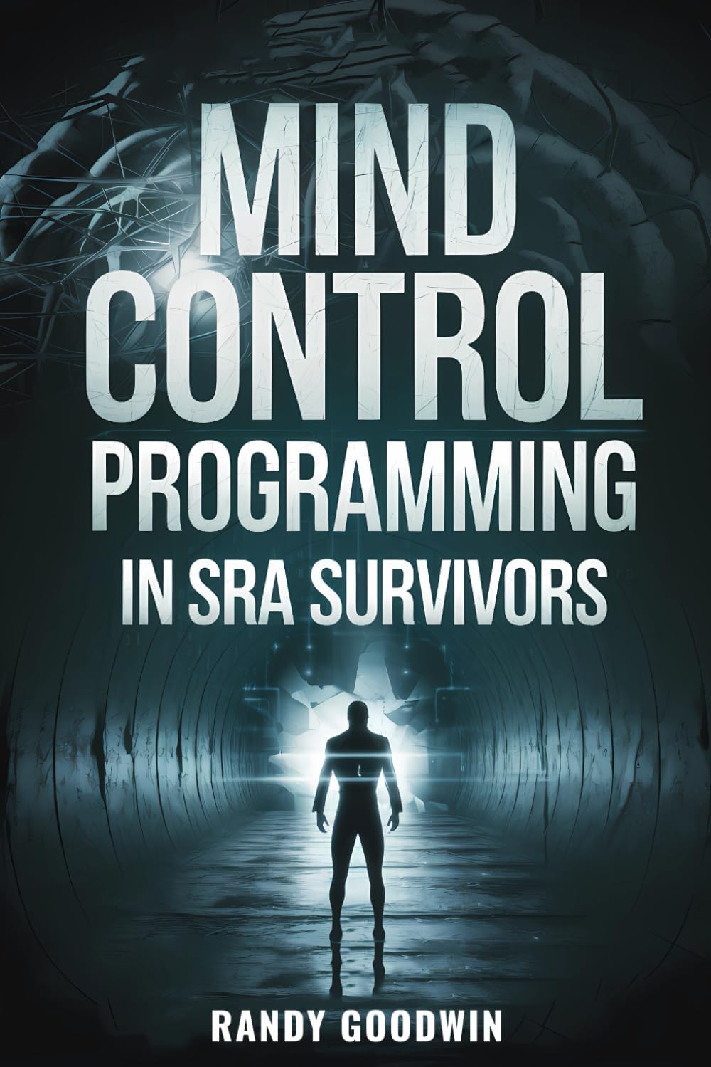 Mind Control Programming In SRA Survivors: Understanding Mind control programming in Sra Survivors