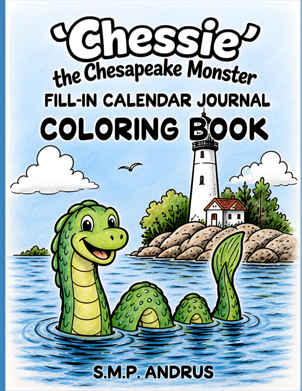 'Chessie' the Chesapeake Monster Fill-in Calendar & Journal Coloring book ('CHESSIE' the Chesapeake Monster Coloring Books & COMIC Books)