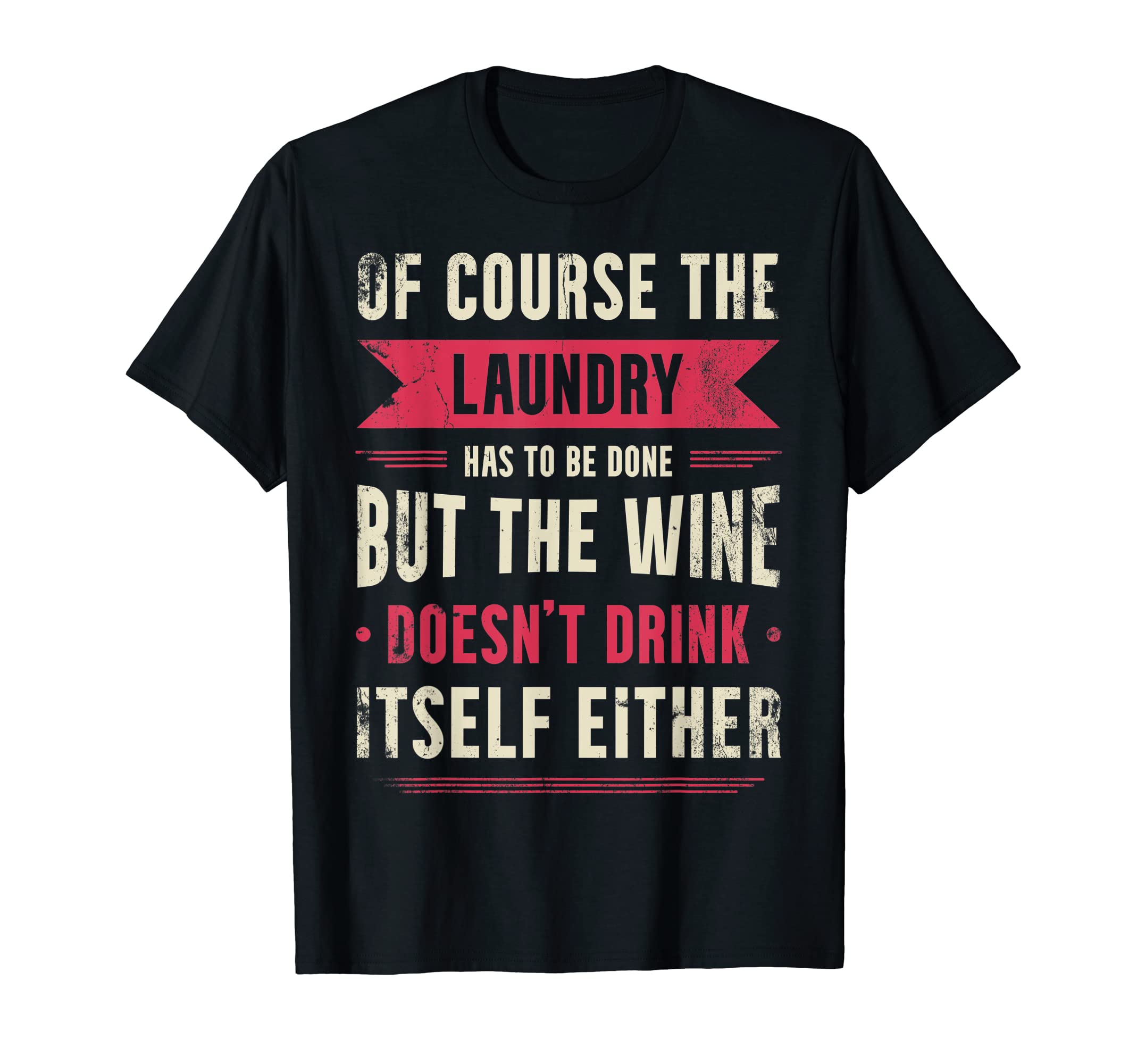 Wine Fan Drinking Lover Design For Laundryman Laundry Worker T-Shirt