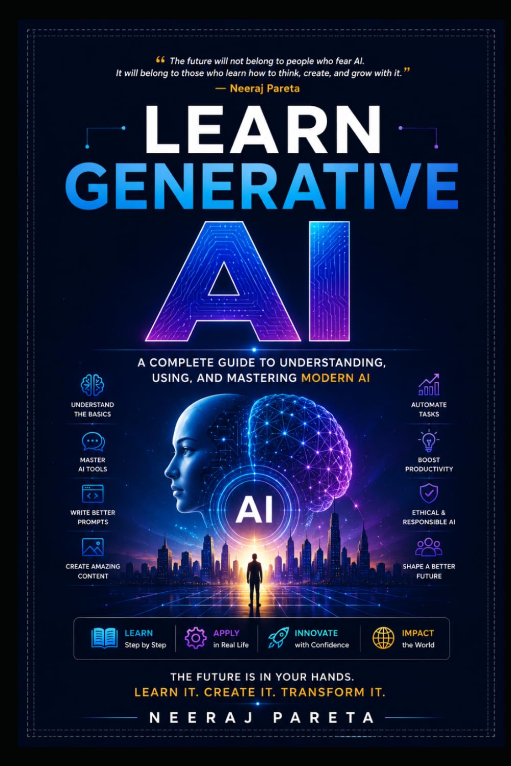 Learn Generative AI: A Complete Guide to Understanding, Using, and Mastering Modern AI