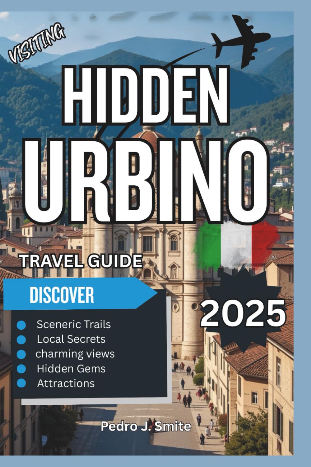Hidden Urbino 2025: Renaissance Palaces, Art Masterpieces, and Marche’s Quiet Hilltop Retreat