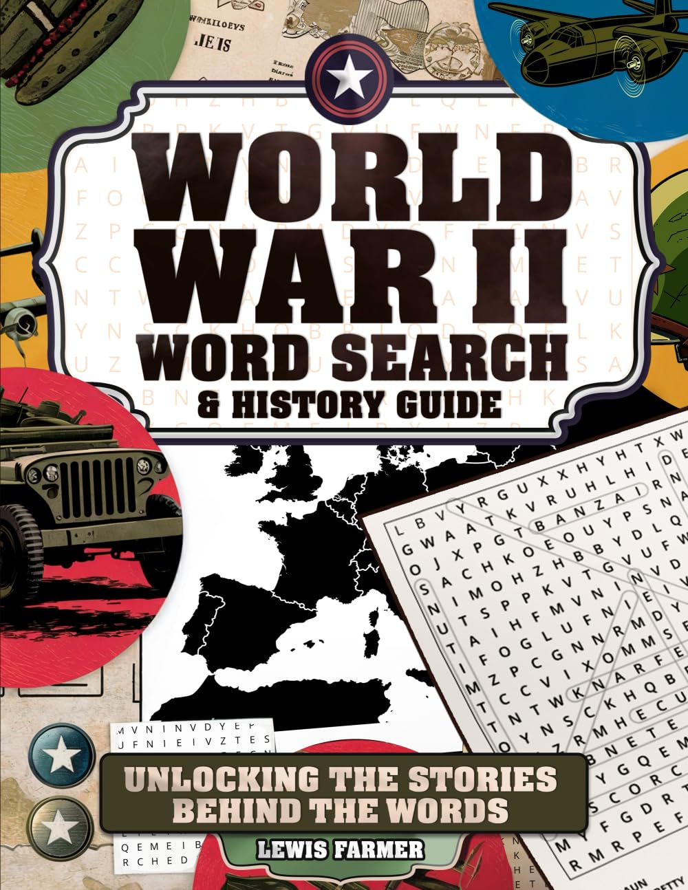 World War II Word Search & History Guide: Unlocking the Stories behind the Words (War: Word Search and History Guide Series)