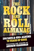 The Rock And Roll Almanac: A Day-By-Day Journey Through 70 Years of Legendary Music History