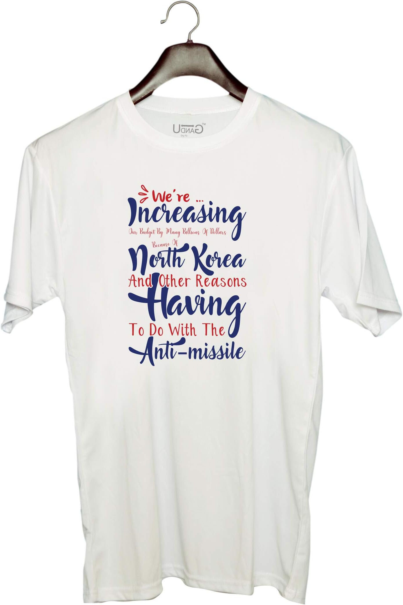 UDNAGUnisex Round Neck Graphic 'Increasing North Korea Having Anti Missile | Donalt Trump' Polyester T-Shirt White [Size 2YrsOld/22in to 7XL/56in]