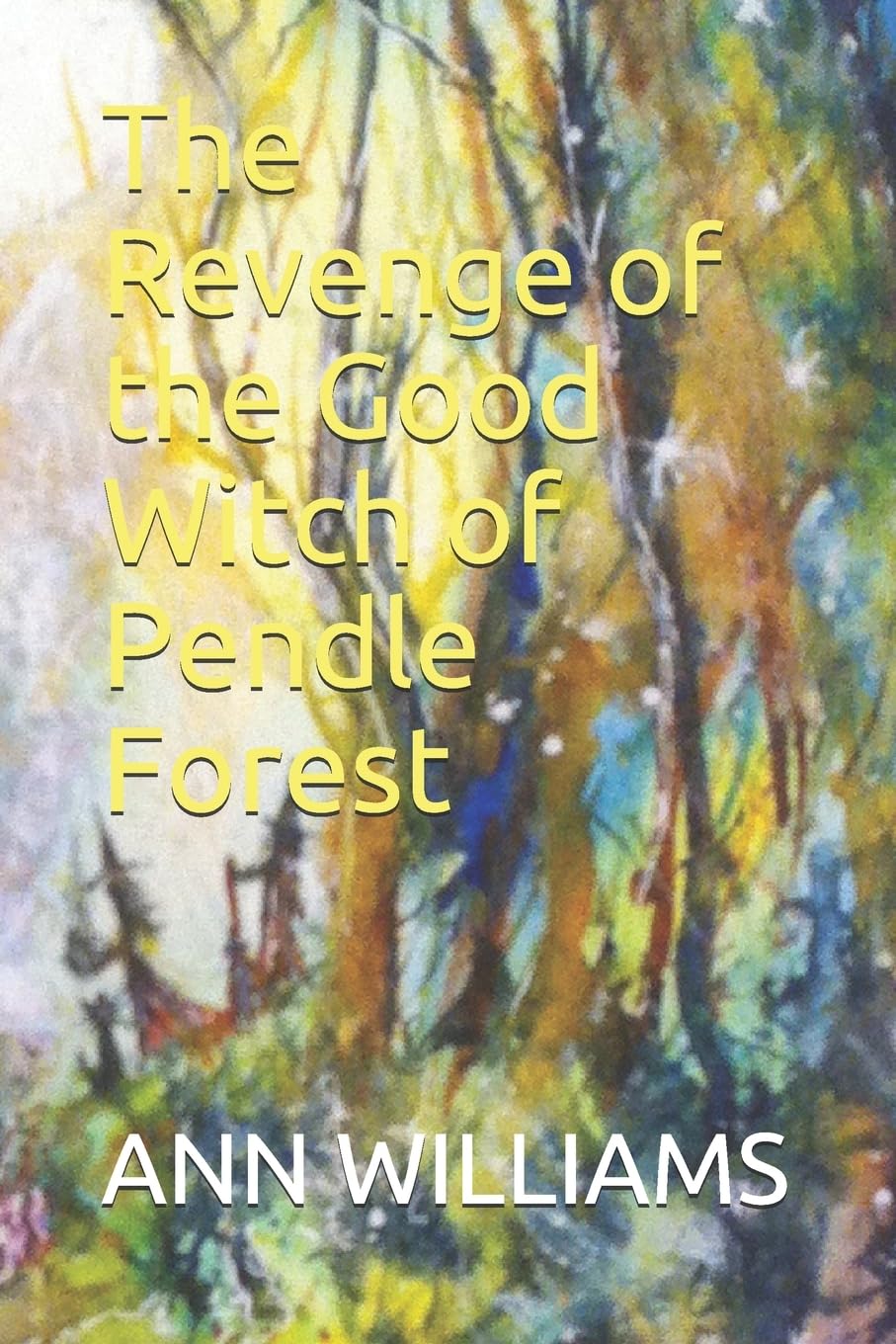 The Revenge of the Good Witch of Pendle Forest: There be Witches: 1 (Pendle Witches)
