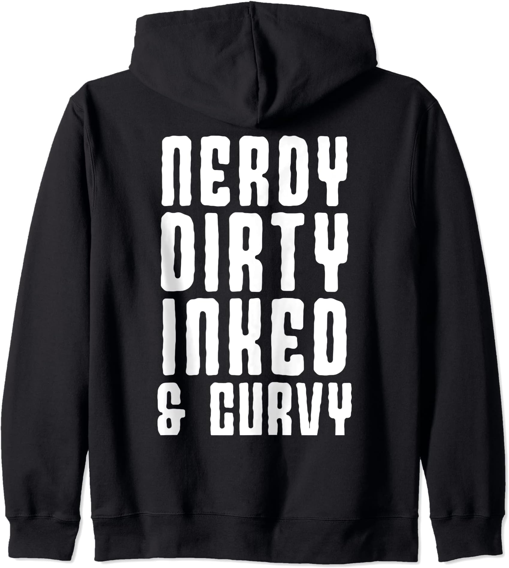 Great Nerdy Inked Curvy Funny Tattoo Quote DesignNerdy Dirty Inked & Curvy Funny Goth Tattoo Quote Zip Hoodie