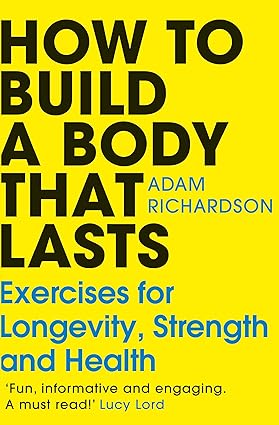 How To Build a Body That Lasts: Exercises for Longevity, Strength and Health-Wow! eBook