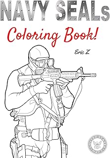 Navy SEALs For Kids: Coloring Book (Navy SEALs Special Forces, Leadership, and Self-Esteem for Kids)