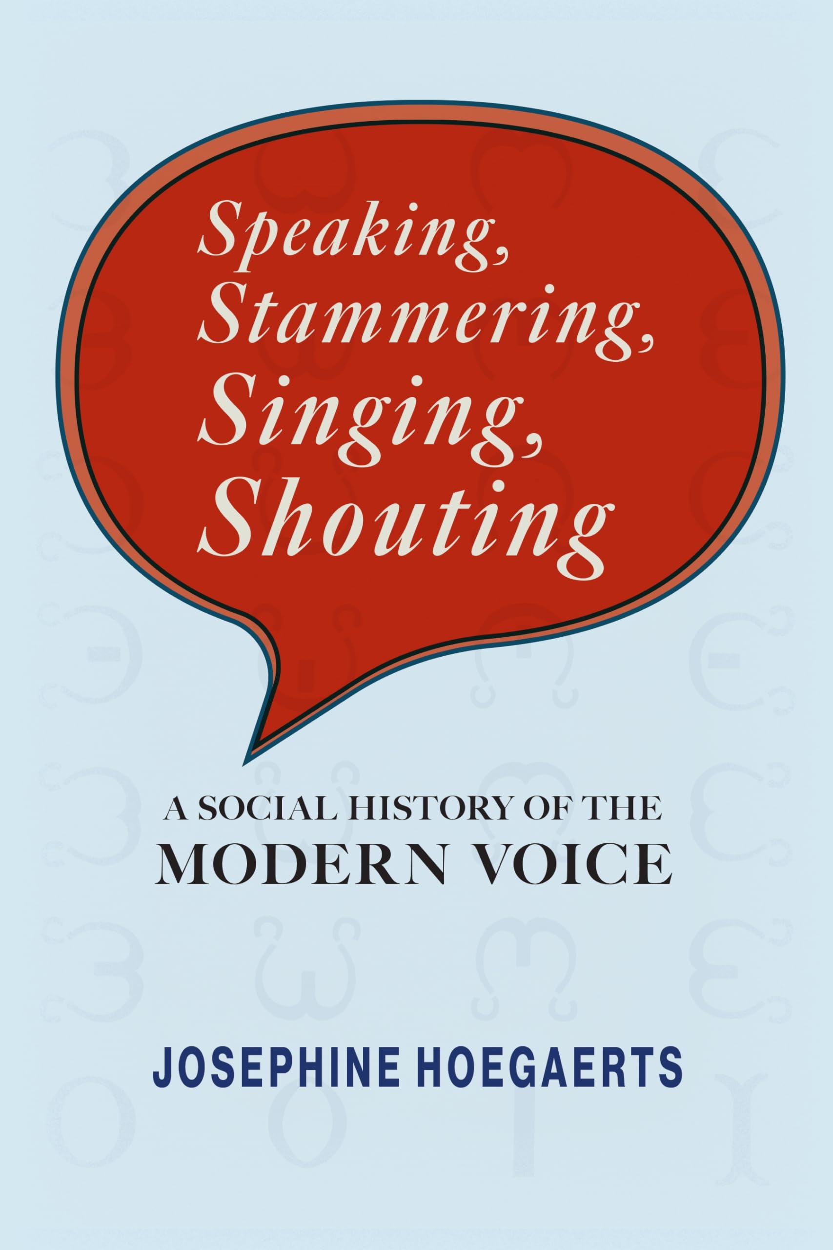 Modern voice histoire sociale : lire Speaking, Stammering, Singing, Shouting pour comprendre l'oral