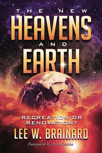 The New Heavens and Earth Recreation or Renovation