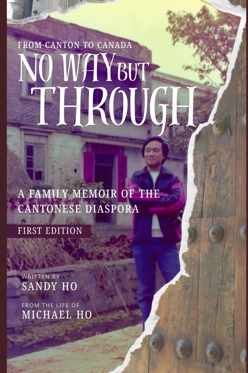 No Way But Through: A Family Memoir of the Cantonese Diaspora