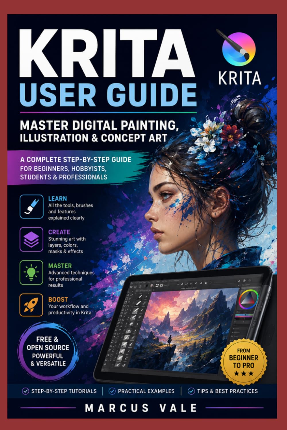 KRITA USER GUIDE: Master Digital Painting, Illustration & Concept Art: A Complete Step-by-Step Guide for Beginners, Hobbyists, Students, Illustrators, Concept Artists and Professionals