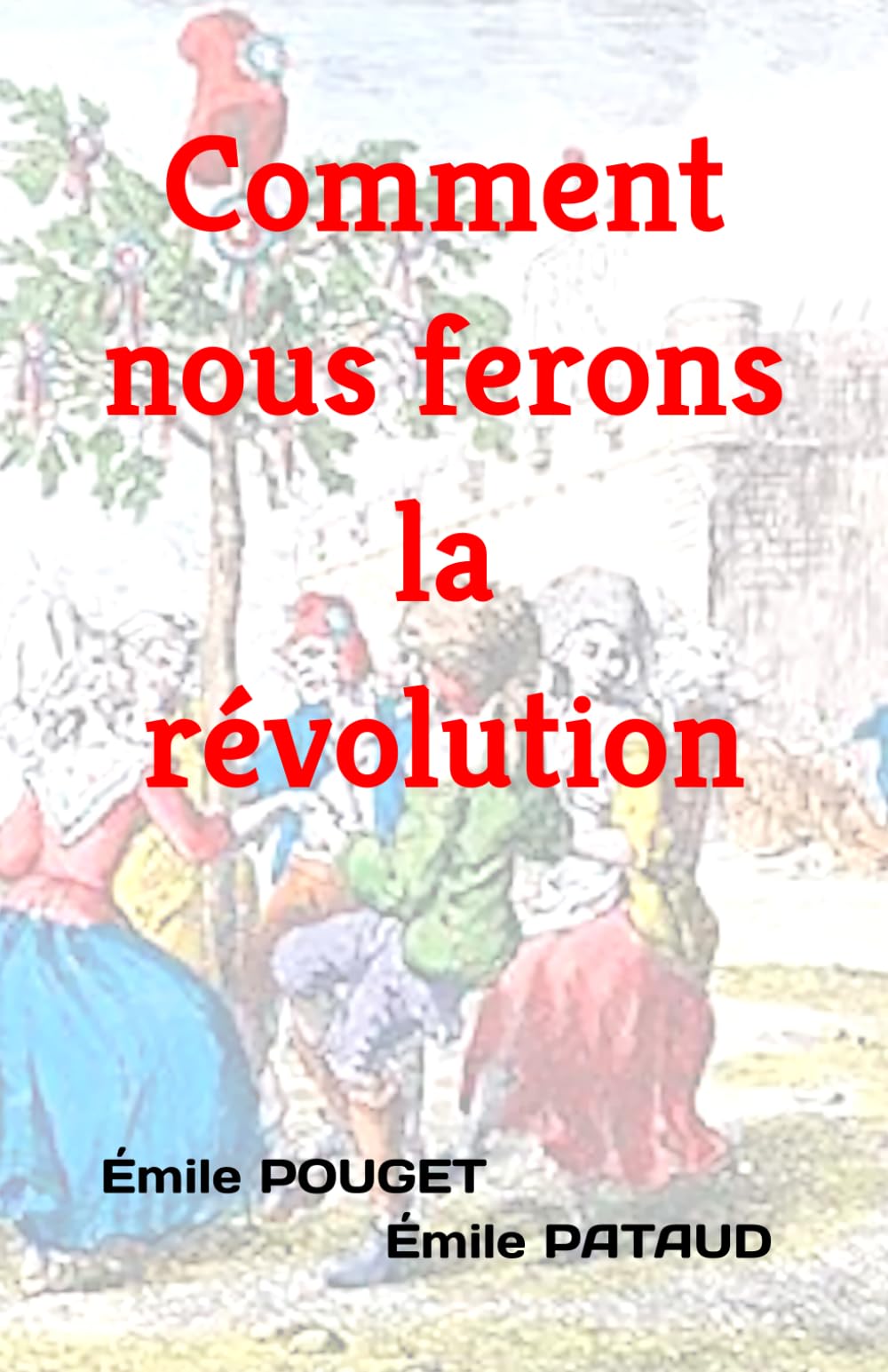 Comment nous ferons la révolution
