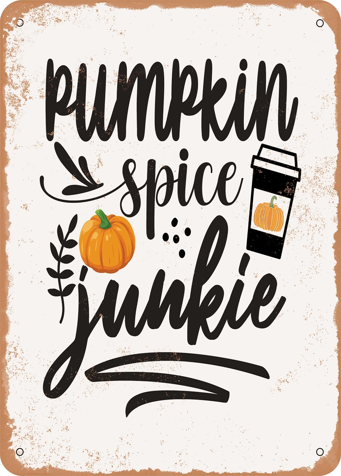 Miaomansenstore Metal Sign - Pumpkin Spice Junkie - 3 - Vintage Rusty Look Home Decor
