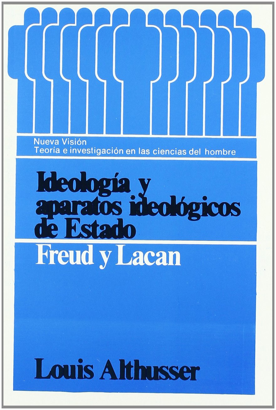 Ideologia y Aparatos Ideologicos de Estado Freud y Lacan Louis Althusser 9789506020323 Books Ideologia y Aparatos Ideologicos de Estado Freud y Lacan Louis Althusser 9789506020323 Books