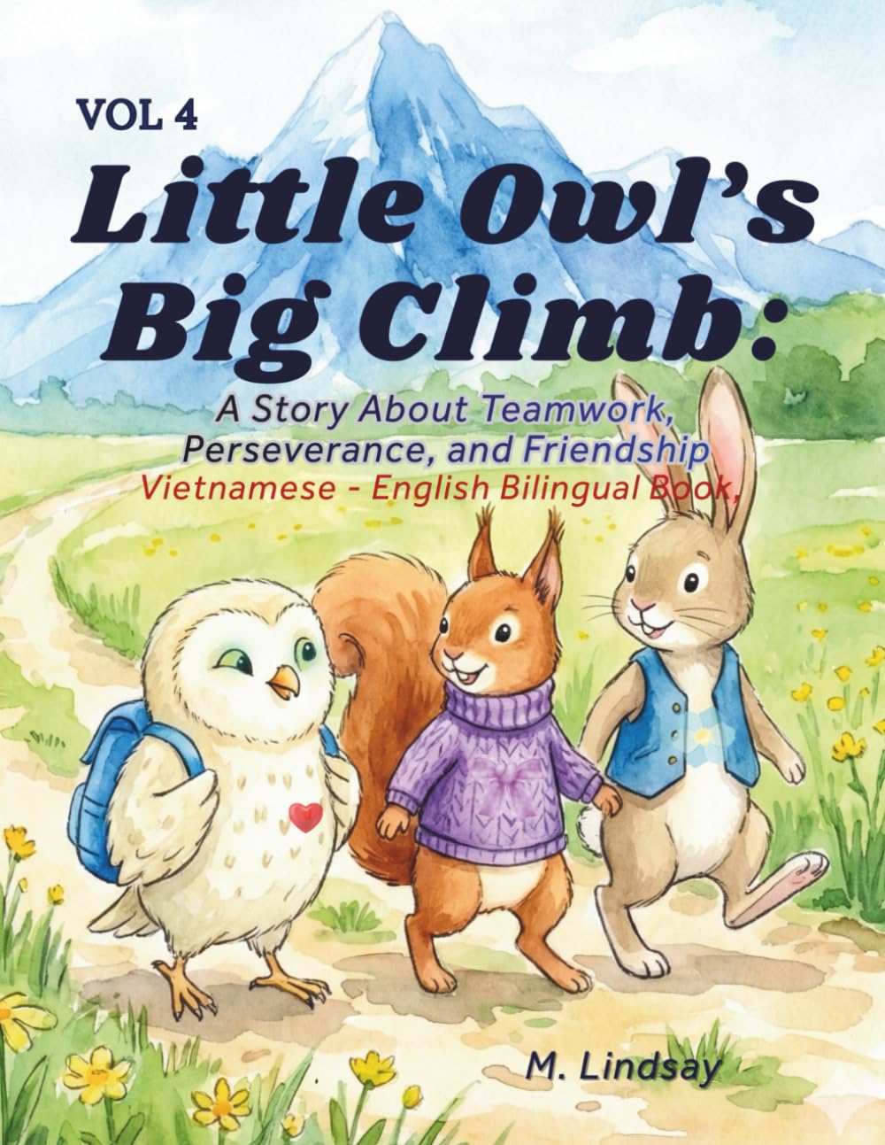 (Vol 4) Little Owl’s Big Climb: A Story About Teamwork, Perseverance, and Friendship - Vietnamese & English Bilingual Book, Ages 4-8 (Little Owl’s World of Wonders)