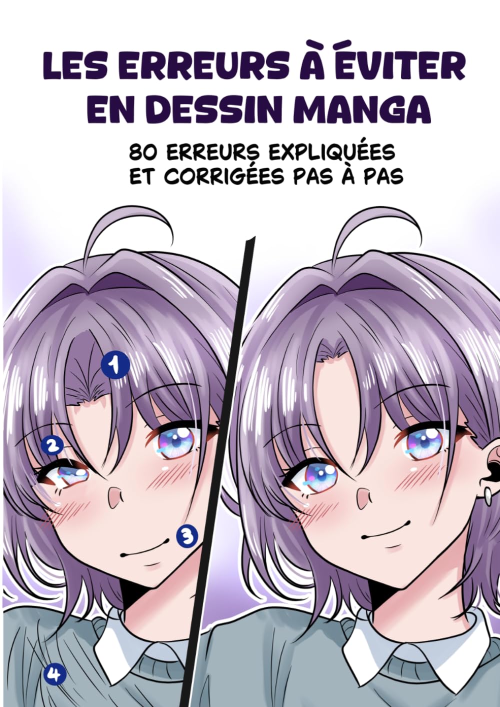 Les Erreurs à éviter en Dessin Manga: 80 erreurs expliquées et corrigées pas à pas