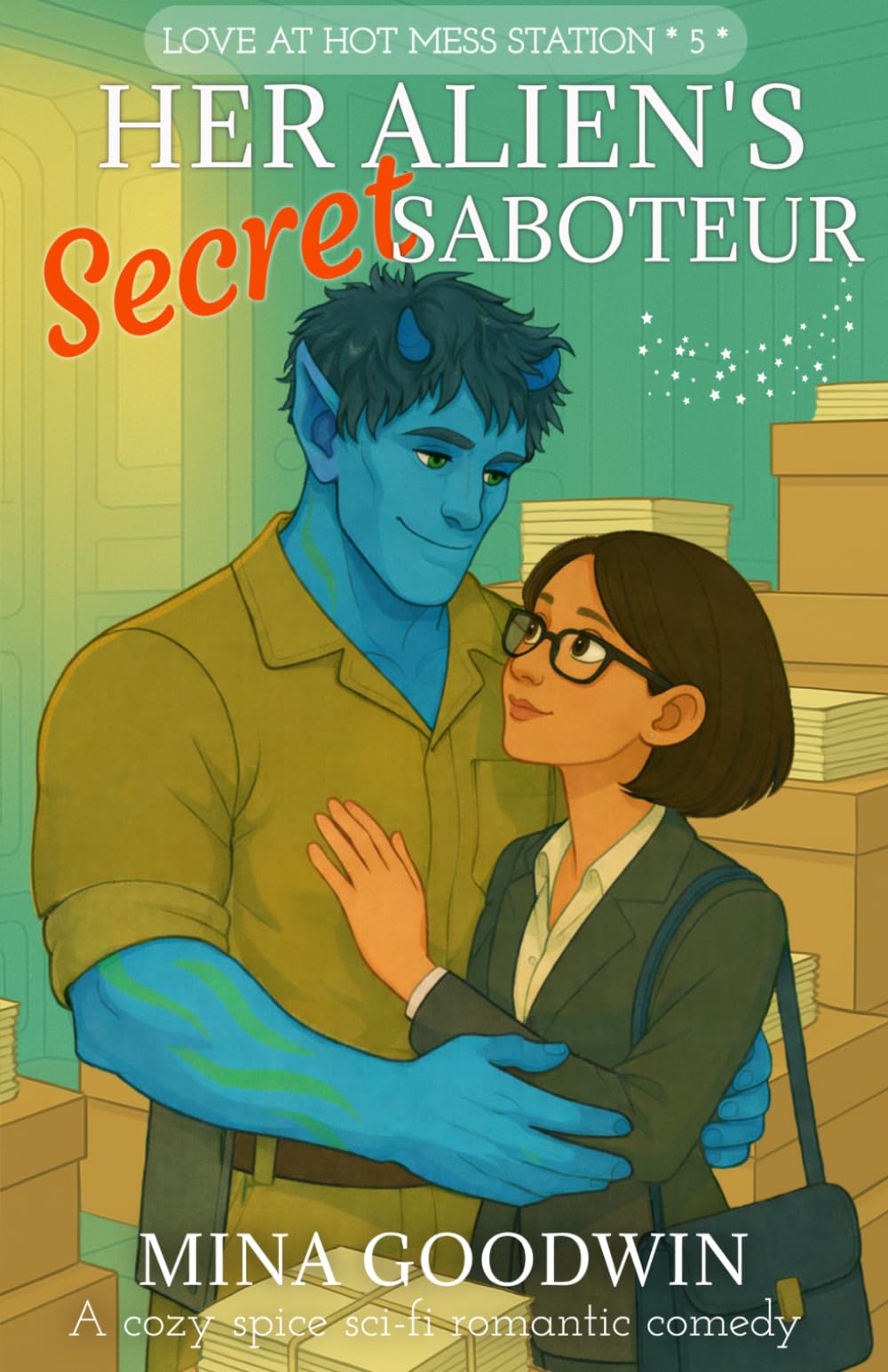 Her Alien's Secret Saboteur: A Cozy Spice Sci-Fi Romantic Comedy (Love at Hot Mess Station)