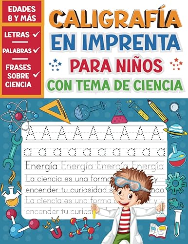 Caligrafía En Imprenta Para Niños Edades 8 y Más Con Tema de Ciencia Cuaderno Para Escribir Letras, Palabras y Frases, Para Mejorar su Niños