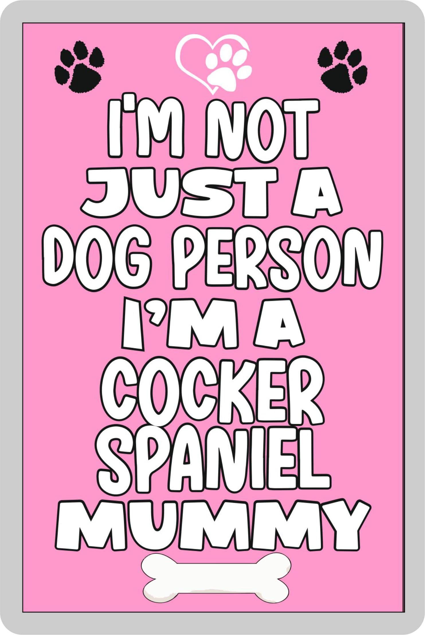 Decalarama White Cocker Spaniel Fridge Magnet – I'm Not Just A Dog Person I'm A Cocker Spaniel Mummy – Cute Fun Family Novelty Birthday Gift