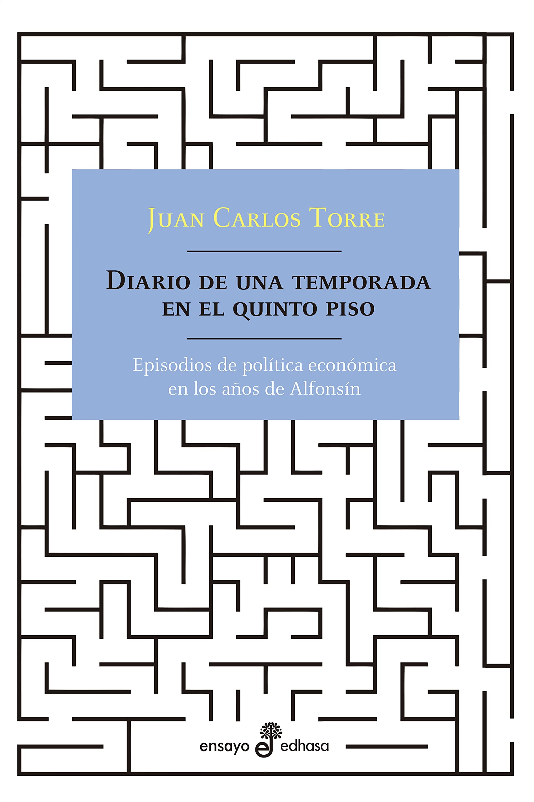 Diario de una temporada en el quinto piso: Episodios de política económica en los años de Alfonsín (Spanish Edition)