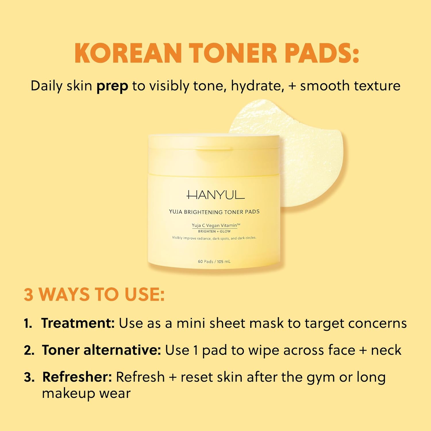 HANYUL Yuja Toner Pads | Korean Yuzu with Vitamin C & 5% Niacinamide to Visibly Brighten Dark Circles, Dark Spots, Even Tone, Glow Boosting for Face & Undereyes, 60 Sheets - Image 7