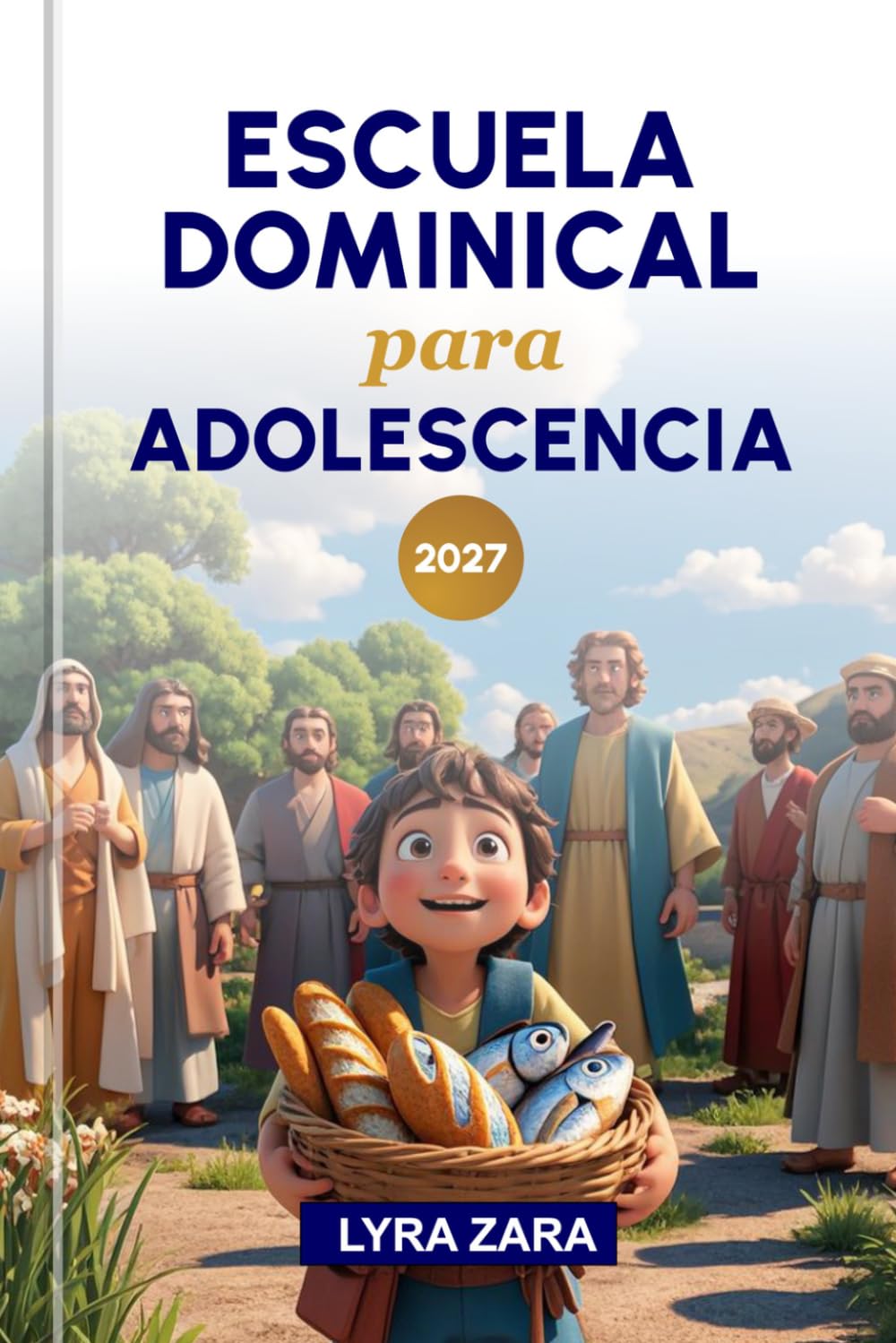 ESCUELA DOMINICAL PARA ADOLESCENCIA 2027: 52 lecciones bíblicas semanales con pasajes interesantes, aplicaciones prácticas para la vida diaria y actividades interactivas para jóvenes cristianos.