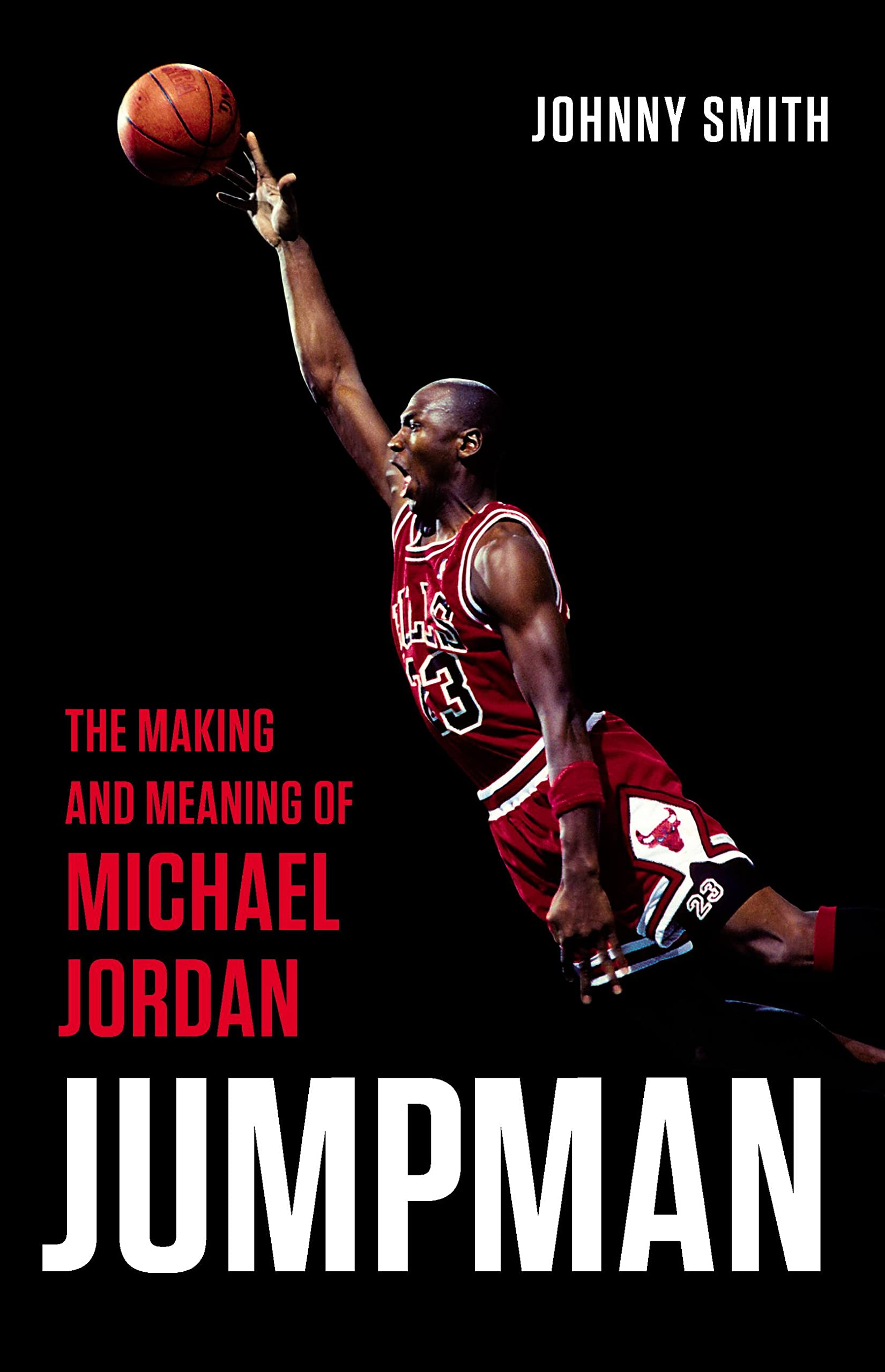 Johnny SmithJumpman: The Making and Meaning of Michael Jordan