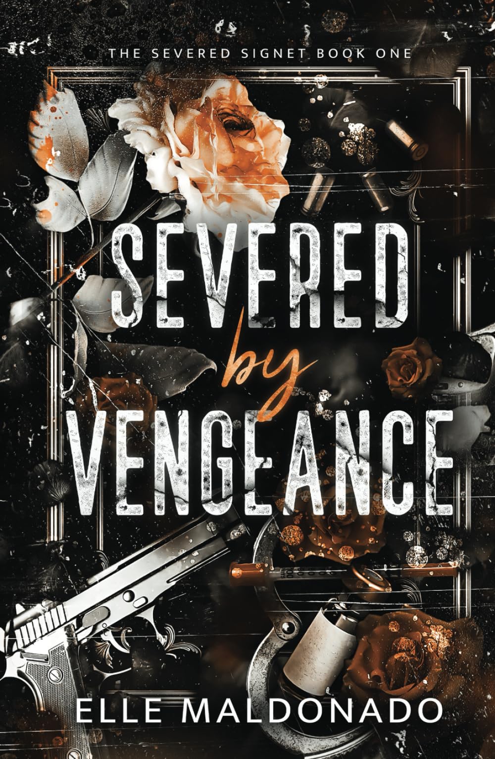 Severed by Vengeance: A Dark Romance (The Severed Signet)