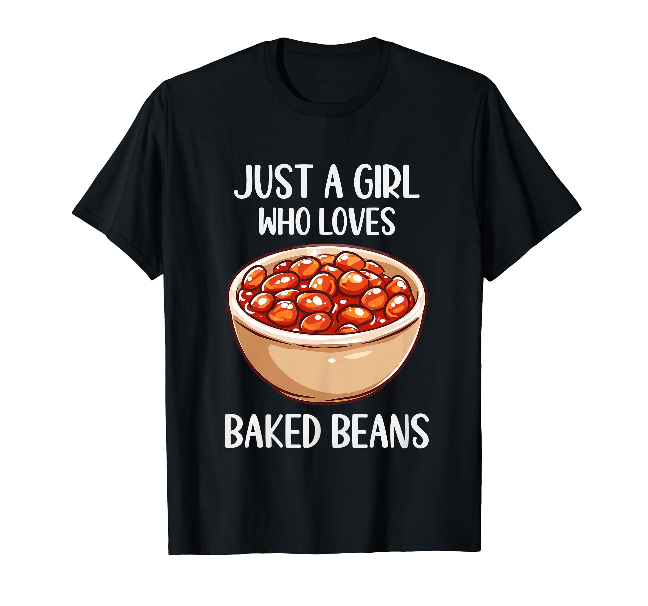 Baked Beans Lovers Gift Just A Girl Who Loves Baked Beans T-Shirt