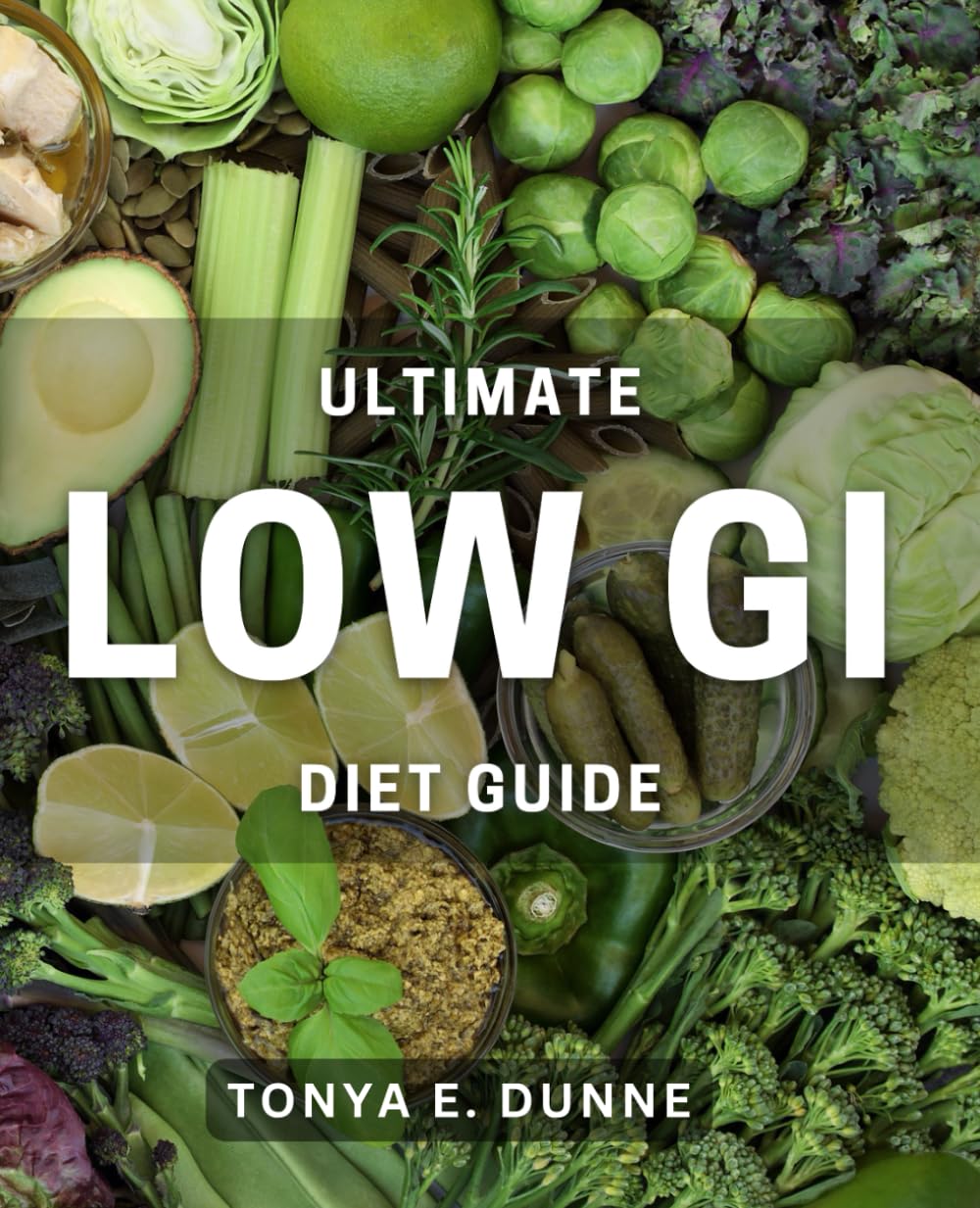 Ultimate Low GI Diet Guide: The Essential Low Glycemic Index Diet Plan for Weight Loss