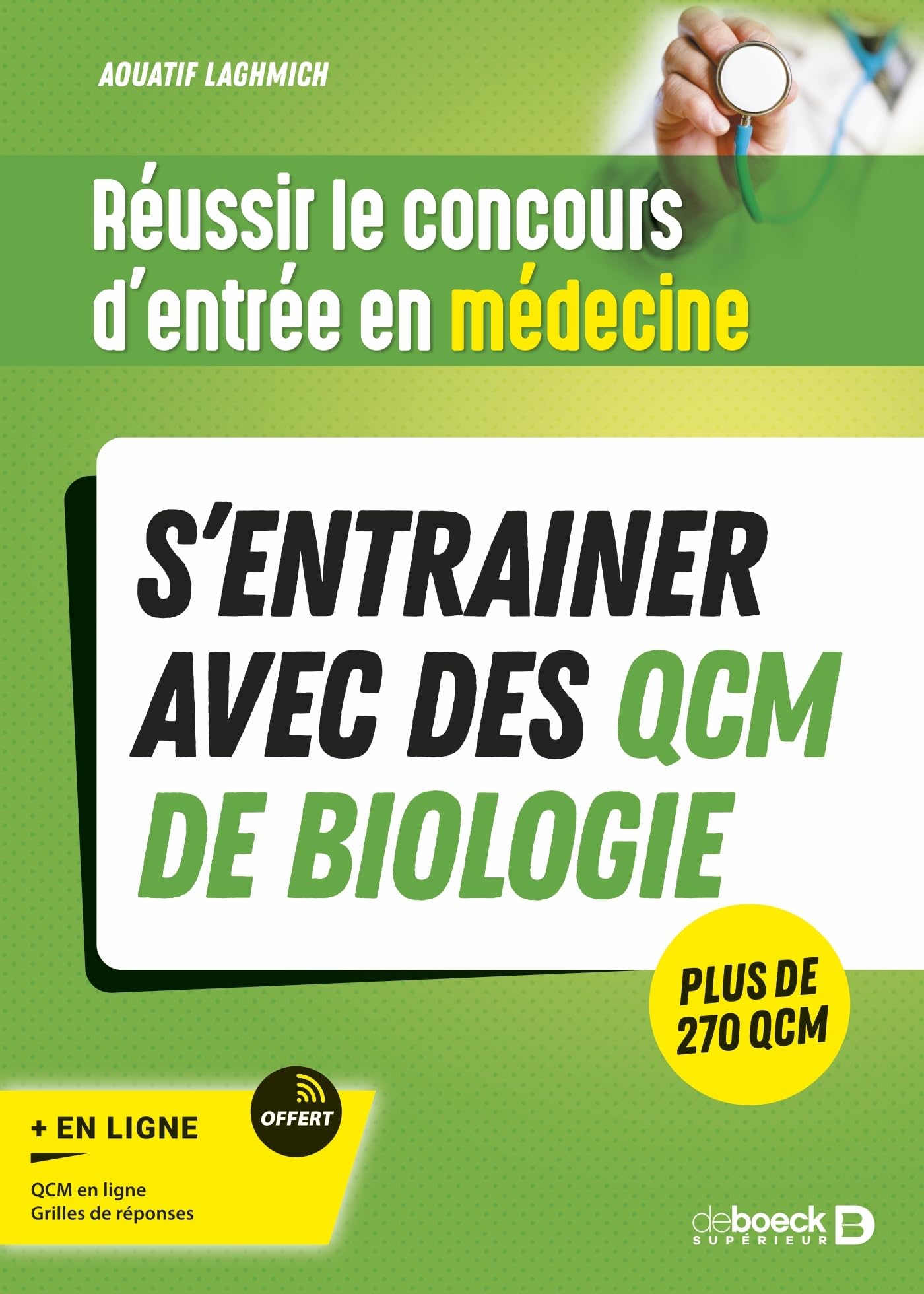Réussir le concours d'entrée en médecine - S’entrainer avec des QCM de biologie pour le jour J: S’entrainer avec des QCM de biologie. Plus de 270 QCM