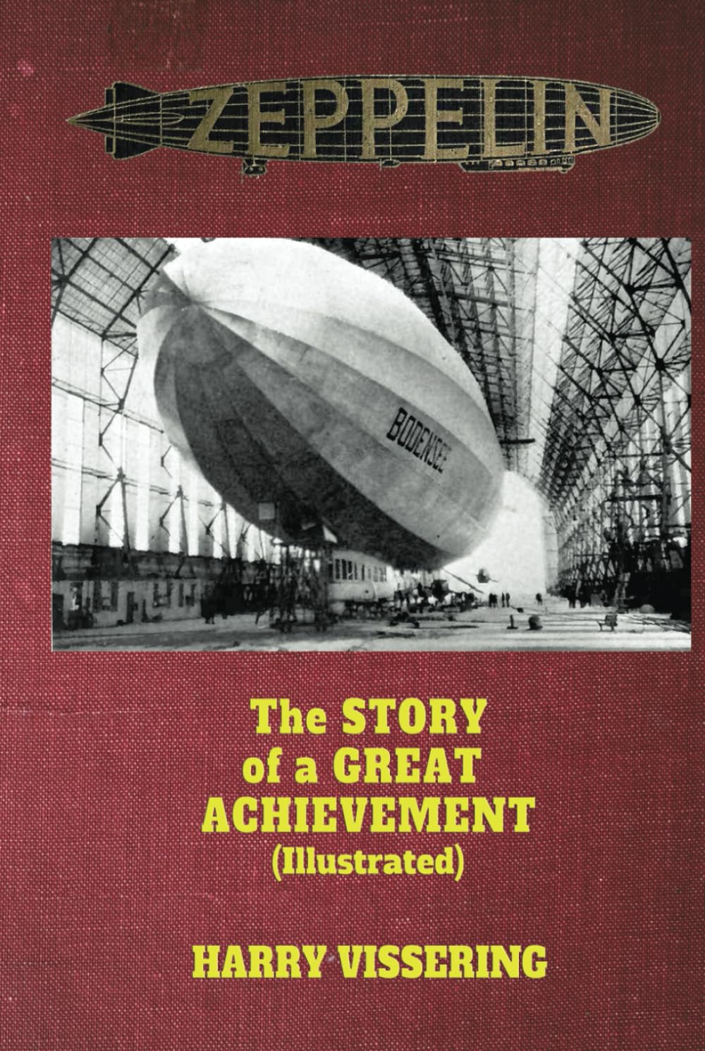 Zeppelin: The Story of a Great Achievement (Illustrated)