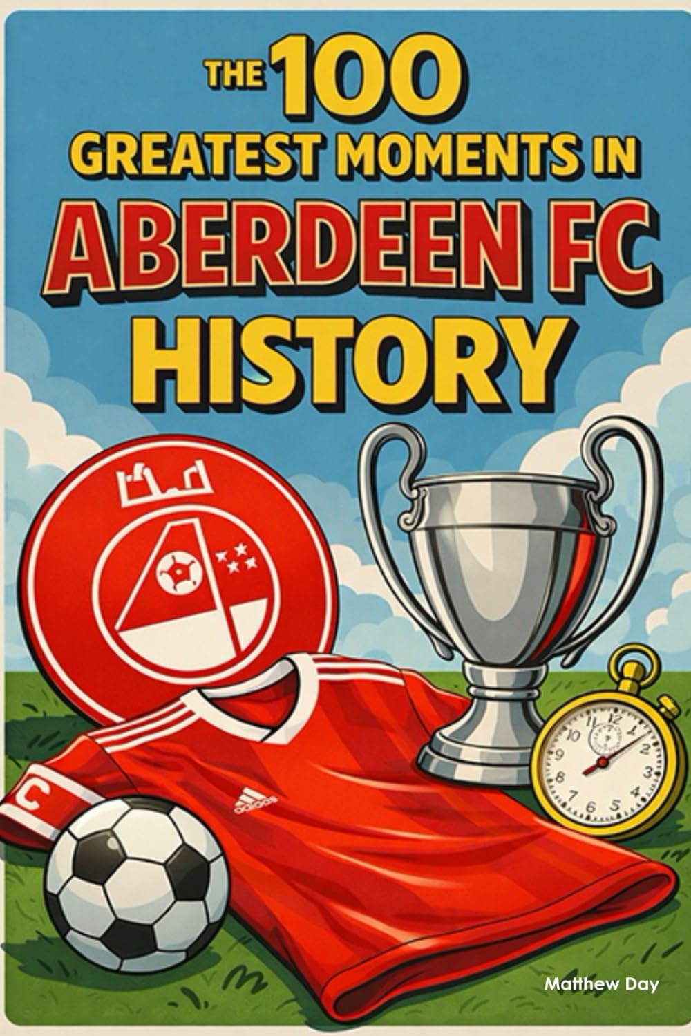 The 100 Greatest Moments in Aberdeen FC History