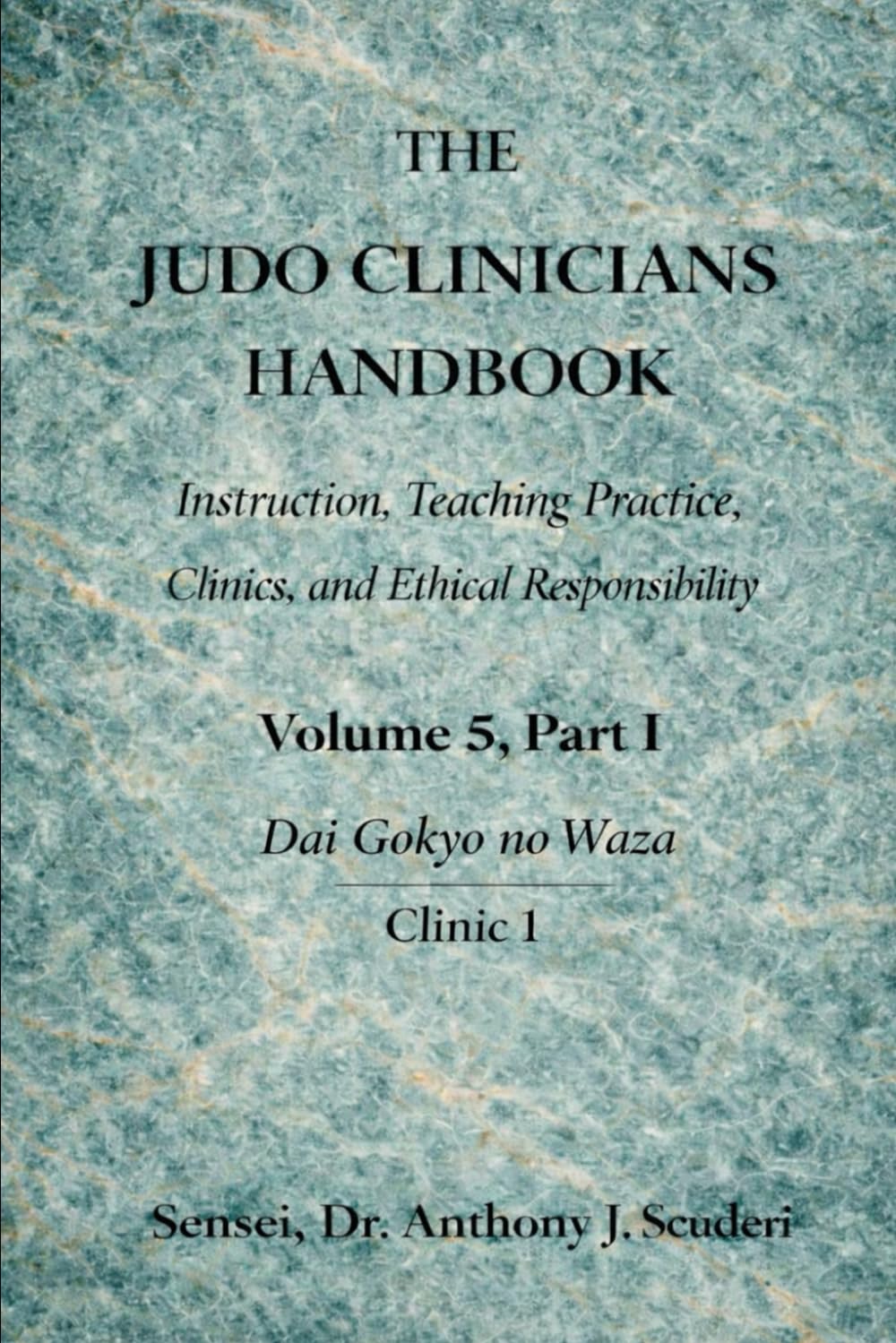 The Judo Clinician's Handbook- Volume 5 Part 1: Dai Gokyo no Waza -Clinic 1