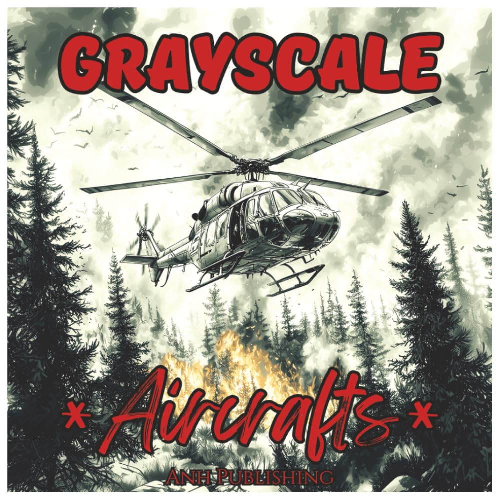 Grayscale Aircrafts: Fun and Relaxing Coloring Book for Adults: Airplanes, Jet, and Helicopter Designs for Stress Relief and Creative Relaxation (Grayscale Coloring Series)