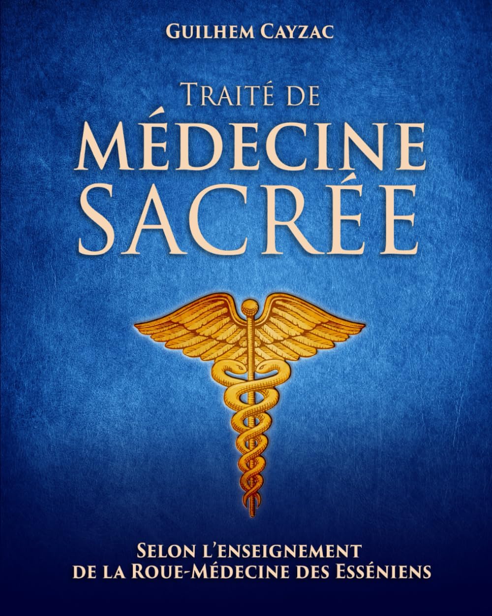 Traité de Médecine Sacrée: Une introduction à la Roue-Médecine des Esséniens