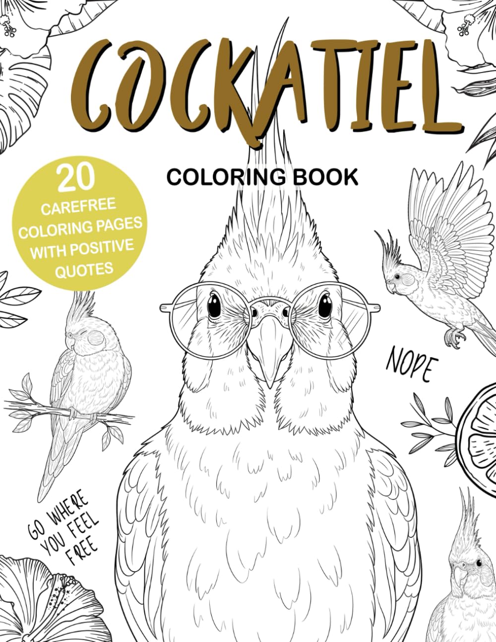 Cockatiel Coloring Book: Easy and Relaxing Designs for Stress Relief and Fun, A Cute Animal Coloring Book for Cockatiel Lovers, Perfect Gift Idea