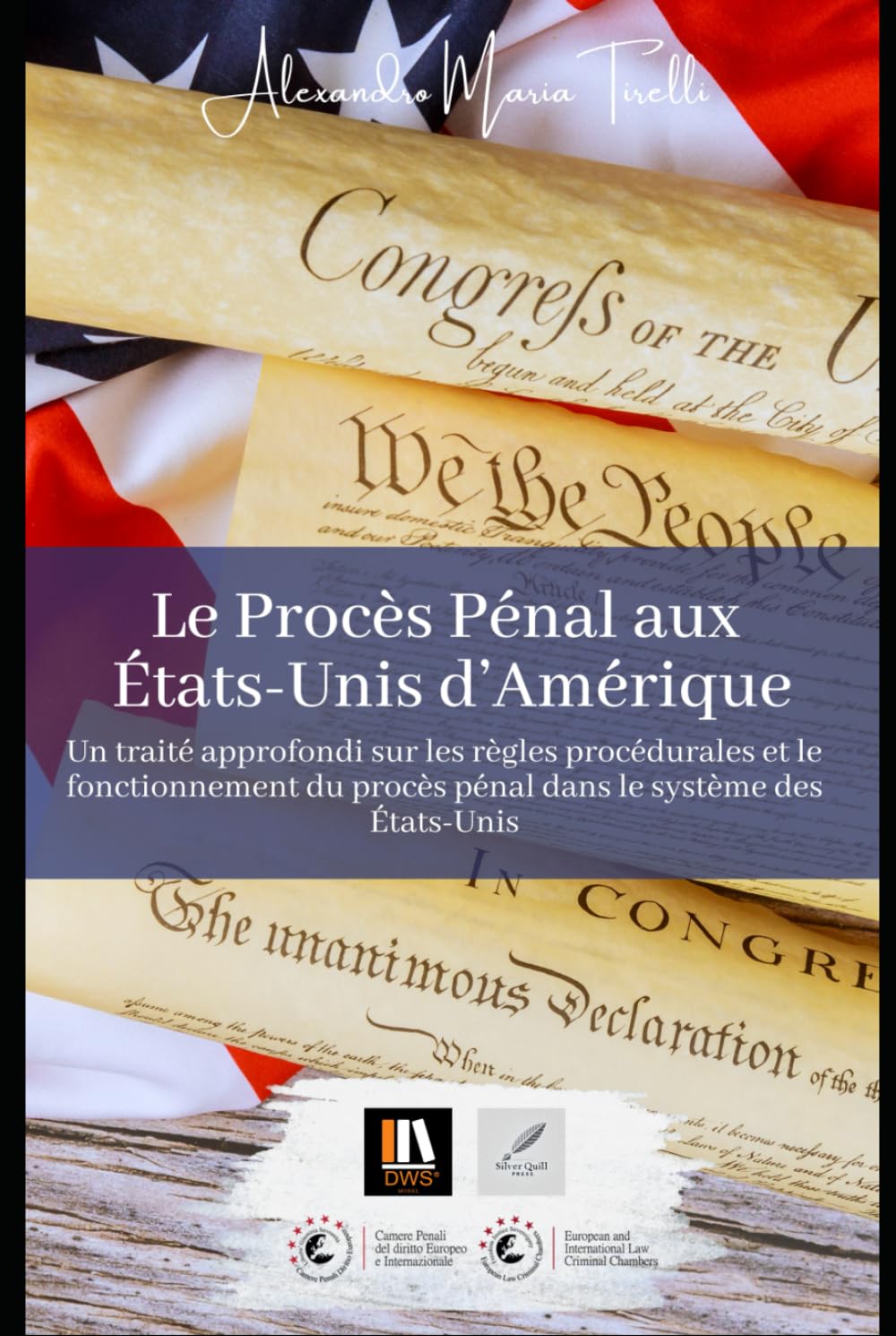 Le Procès Pénal aux États-Unis d’Amérique: Un traité approfondi sur les règles procédurales et le fonctionnement du procès pénal dans le système des États-Unis