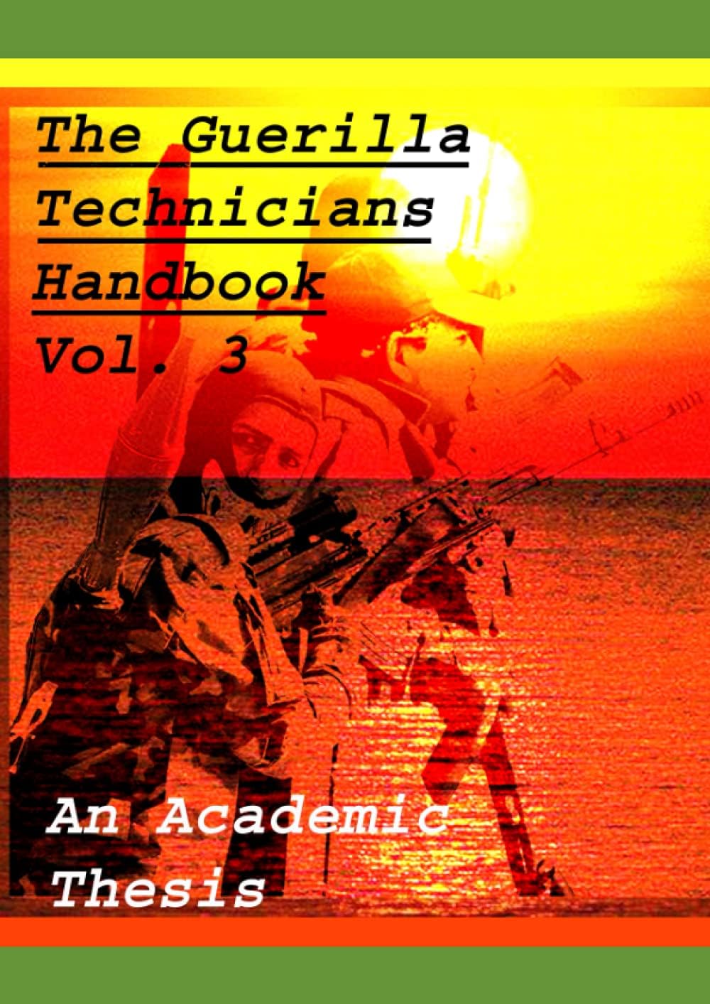 The Guerilla Technicians Handbook Volume 3: Structure, Process, and Management guide for basic Corp knowledge in the fields of Military Science and Chemical Technology