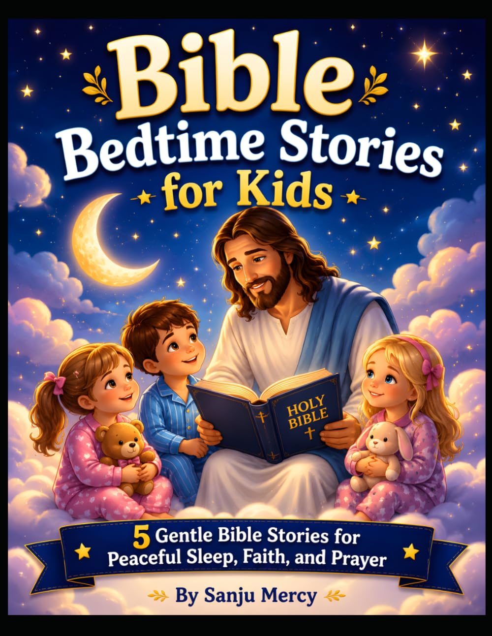 Bible Bedtime Stories for Kids: 5 Gentle Bible Stories for Sleep, Faith, and Peace