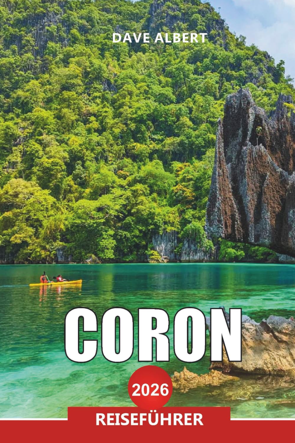 CORON Reiseführer 2026: Entdecken Sie das Inselparadies von Palawan, Lagunen, Wracktauchen und versteckte Strände