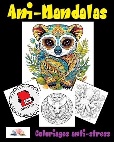 Ani-Mandalas: Coloriage Pour adultes. La Fusion des Animaux et des Mandalas, Des modèles unique et originaux pour un voyage de coloriage antistress.