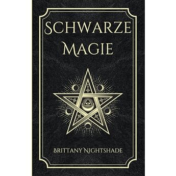 Schwarze Magie Buch der Zauberspr che dunklen Rituale Fl che und Macht