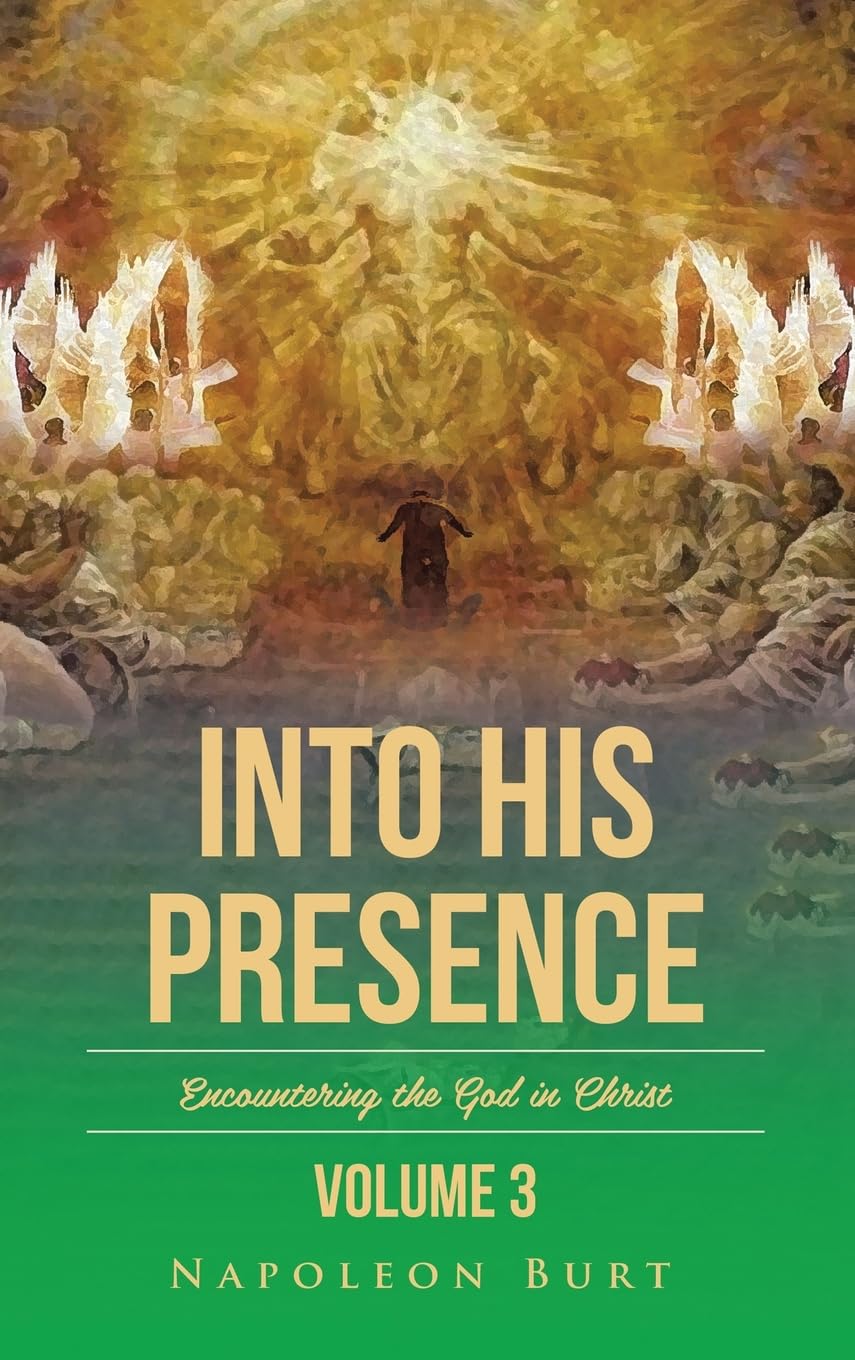 Into His Presence, Volume 3: Encountering the God in Christ