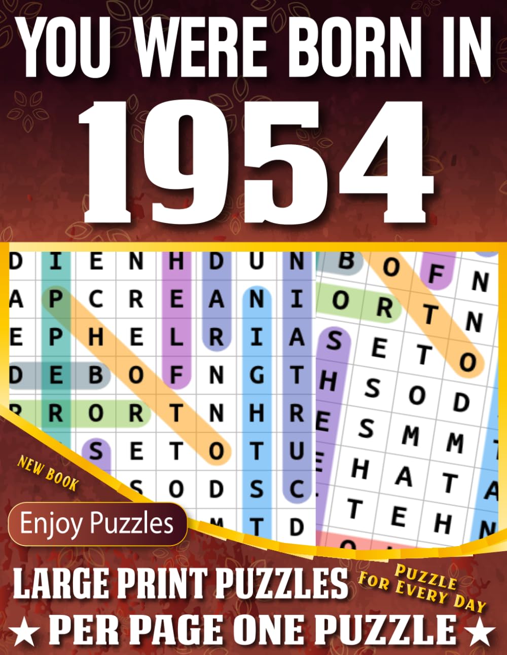 You Were Born In 1954 Word Search Book: Large Print Word Search Puzzles for Seniors, Adults and All Puzzle Fans! (Over 85 Fun Puzzles with Complete Solutions)
